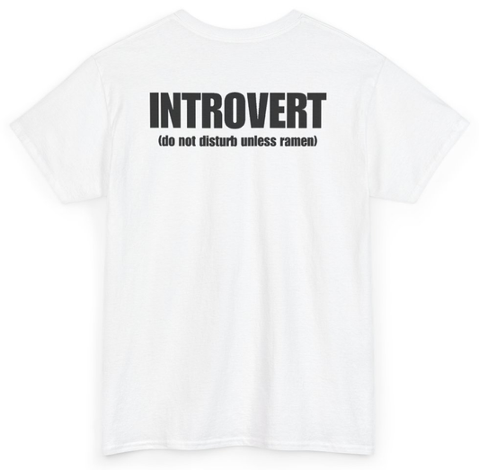 Funny Introvert Do Not Disturb Unless Ramen (BACKPRINT) T-Shirt featuring bold sarcastic humor and graphic design, perfect for casual wear and humor lovers