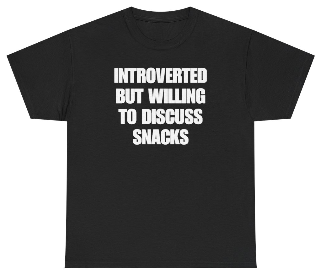 Funny Introverted But Willing To Discuss Snacks Tee T-Shirt featuring bold sarcastic humor and graphic design, perfect for casual wear and humor lovers