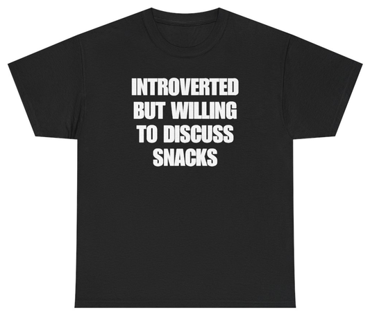 Funny Introverted But Willing To Discuss Snacks Tee T-Shirt featuring bold sarcastic humor and graphic design, perfect for casual wear and humor lovers