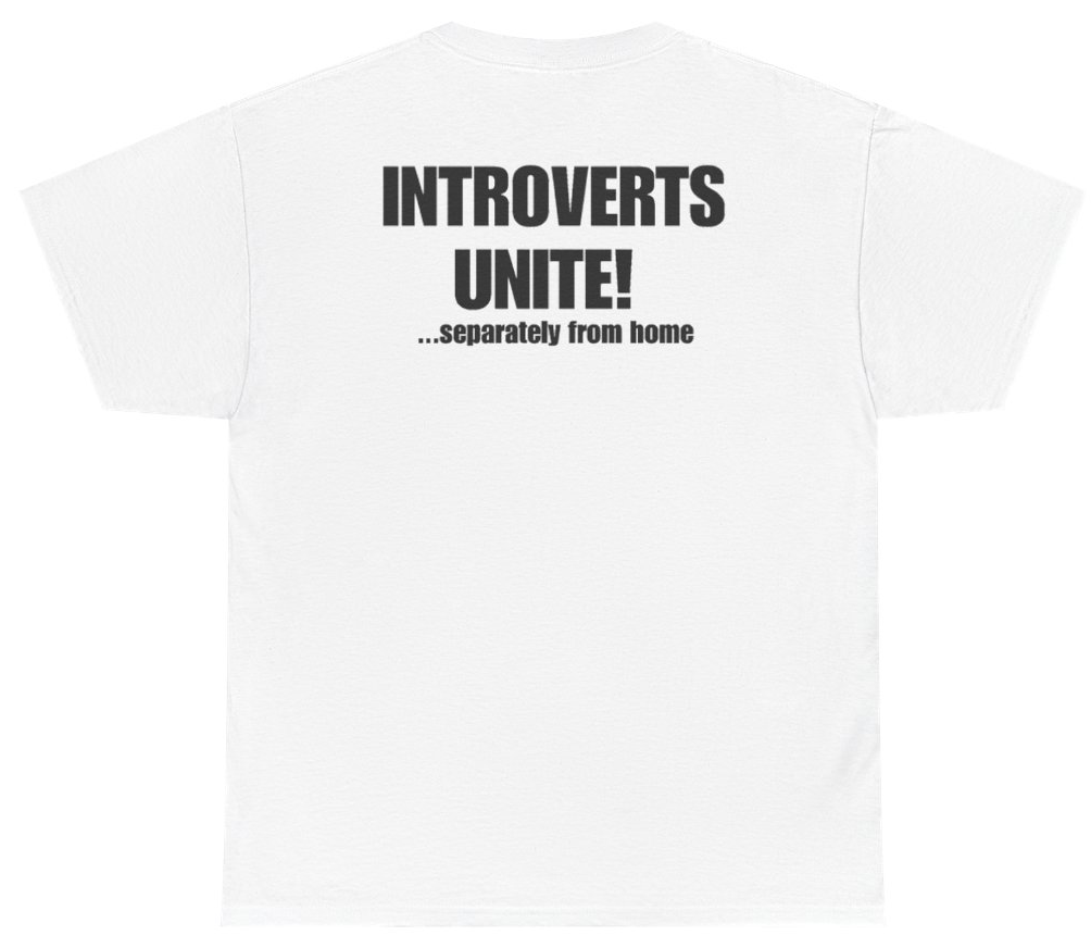 Funny Introverts Unite Separately From Home Tee (BACKPRINT) T-Shirt featuring bold sarcastic humor and graphic design, perfect for casual wear and humor lovers