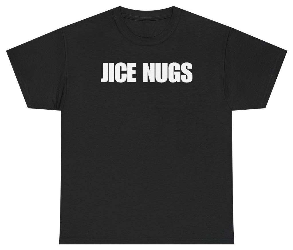 Funny Jice Nugs Tee T-Shirt featuring bold sarcastic humor and graphic design, perfect for casual wear and humor lovers