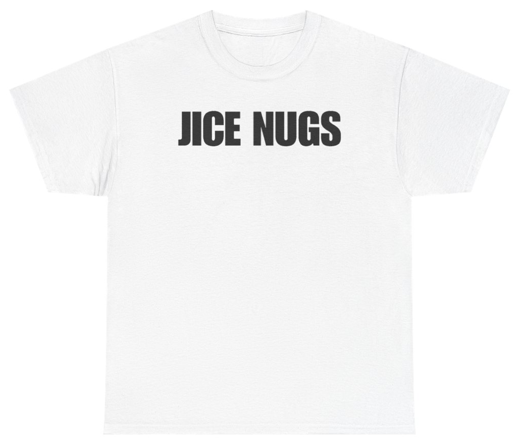 Funny Jice Nugs Tee T-Shirt featuring bold sarcastic humor and graphic design, perfect for casual wear and humor lovers