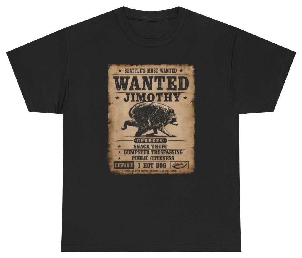 Funny Jimothy Seattles Most Wanted T-Shirt featuring bold sarcastic humor and graphic design, perfect for casual wear and humor lovers