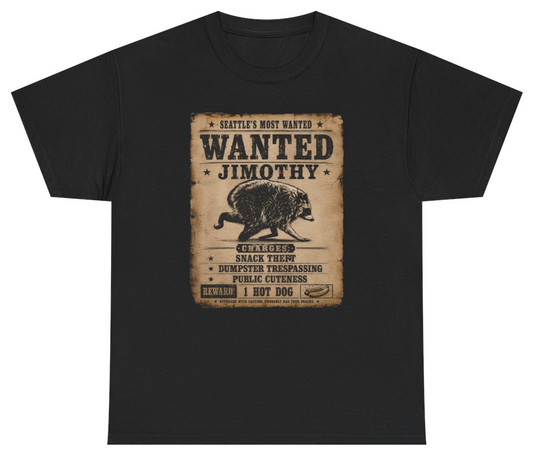 Funny Jimothy Seattles Most Wanted T-Shirt featuring bold sarcastic humor and graphic design, perfect for casual wear and humor lovers