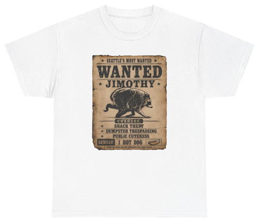 Funny Jimothy Seattles Most Wanted T-Shirt featuring bold sarcastic humor and graphic design, perfect for casual wear and humor lovers