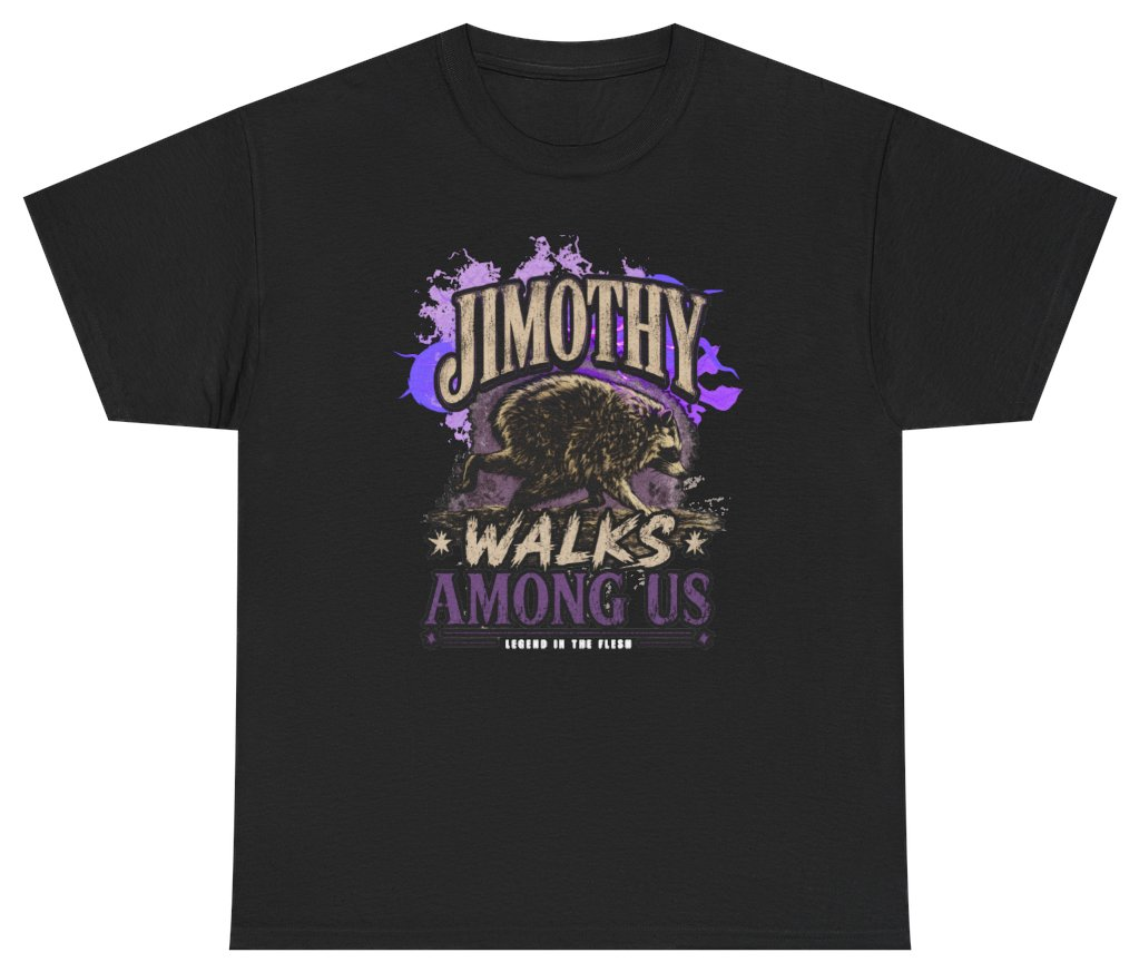 Funny Jimothy Walks Among Us Legend In The Flesh T-Shirt featuring bold sarcastic humor and graphic design, perfect for casual wear and humor lovers