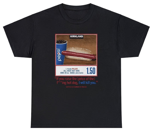 "Funny 'Costco Hotdog - If You Raise The Price I'll Kill You' t-shirt, perfect for fans of food humor and bold statements."

