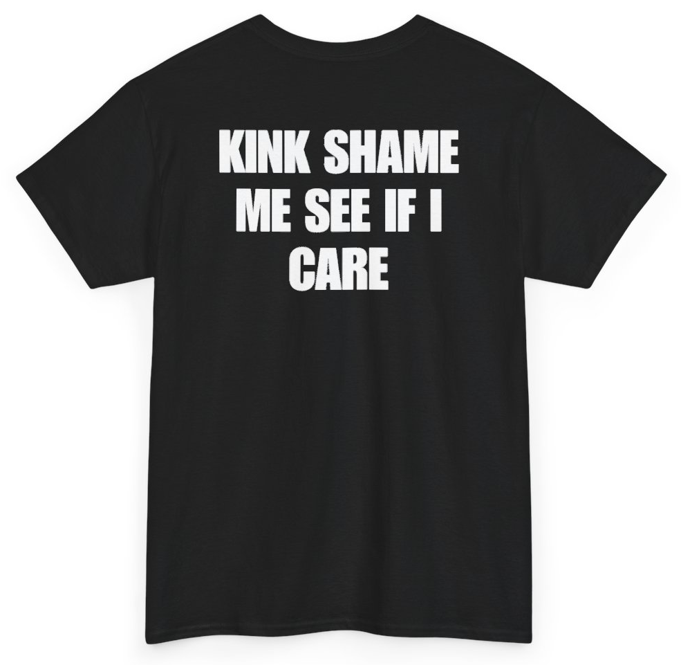 Funny Kink Shame Me See If I Care (BACKPRINT) T-Shirt featuring bold sarcastic humor and graphic design, perfect for casual wear and humor lovers
