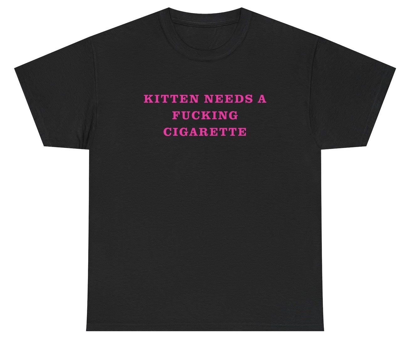 Funny cat graphic tee that says “Kitten Needs A Fucking Cigarette” with bold humorous text.