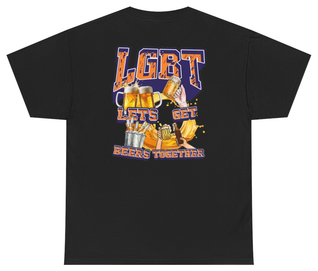 Funny LGBT Lets Get Beers Together Tee (BACKPRINT) T-Shirt featuring bold sarcastic humor and graphic design, perfect for casual wear and humor lovers