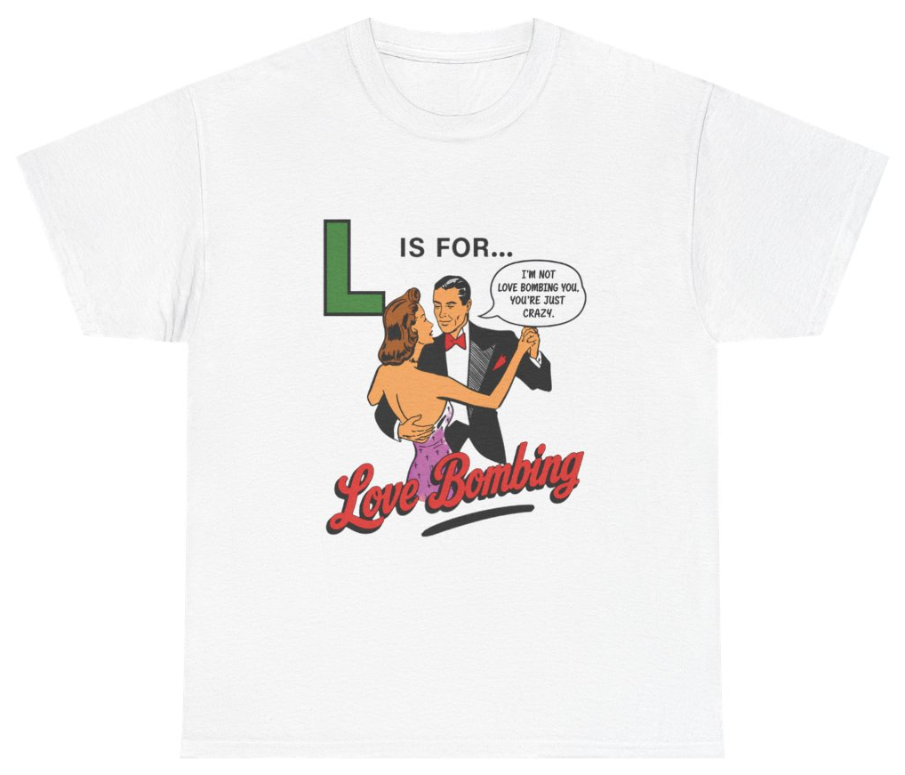 Funny L Is For Love Bombing Tee T-Shirt featuring bold sarcastic humor and graphic design, perfect for casual wear and humor lovers