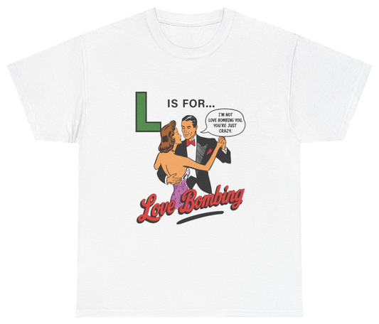 Funny L Is For Love Bombing Tee T-Shirt featuring bold sarcastic humor and graphic design, perfect for casual wear and humor lovers