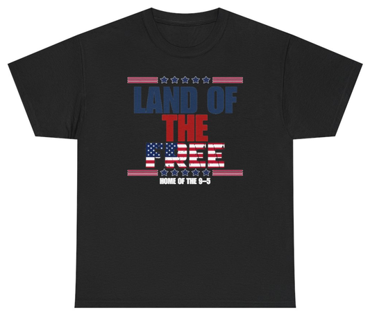 Funny Land Of The Free Home Of The 9-5 Tee T-Shirt featuring bold sarcastic humor and graphic design, perfect for casual wear and humor lovers