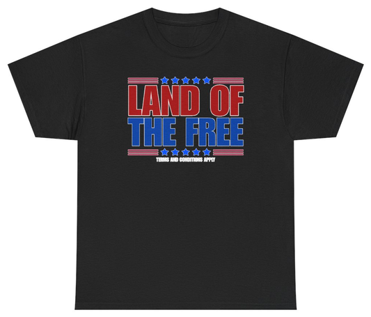 Funny Land Of The Free Terms And Conditions Apply Tee T-Shirt featuring bold sarcastic humor and graphic design, perfect for casual wear and humor lovers