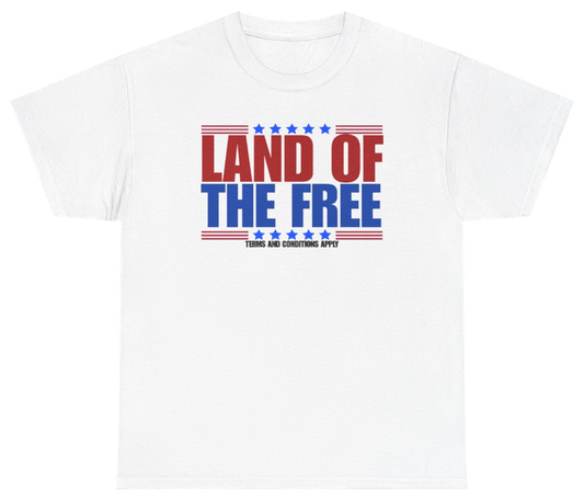 Funny Land Of The Free Terms And Conditions Apply Tee T-Shirt featuring bold sarcastic humor and graphic design, perfect for casual wear and humor lovers