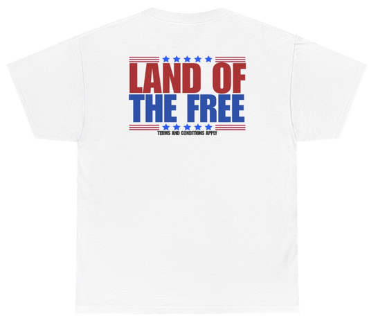 Funny Land Of The Free Terms And Conditions Apply Tee (BACKPRINT) T-Shirt featuring bold sarcastic humor and graphic design, perfect for casual wear and humor lovers