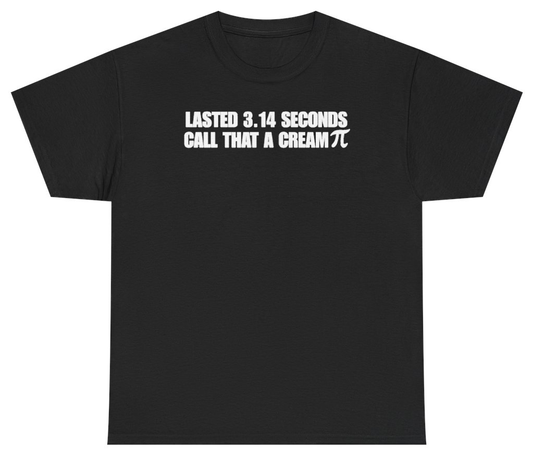 Funny Lasted 3.14 Seconds Call That A Cream Pi T-Shirt featuring bold sarcastic humor and graphic design, perfect for casual wear and humor lovers