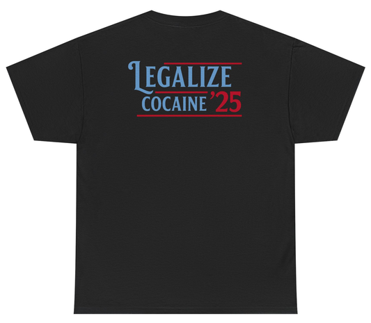 Funny dark humor shirt saying Legalize Cocaine 25’.