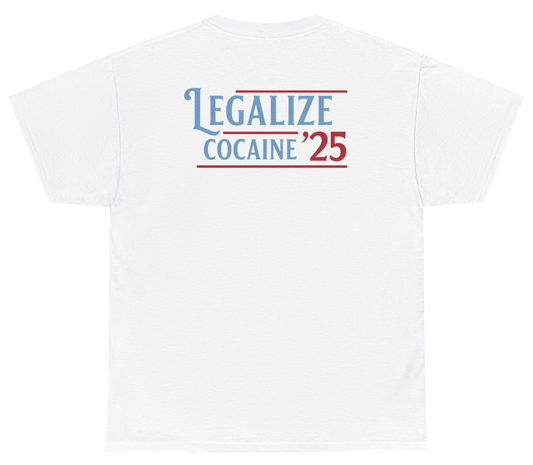 Funny dark humor shirt saying Legalize Cocaine 25’.