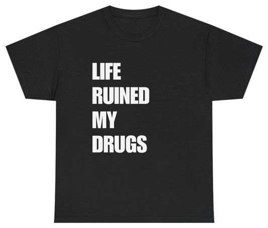 Funny Life Ruined My Drugs Funny Ironic Tee T-Shirt featuring bold sarcastic humor and graphic design, perfect for casual wear and humor lovers