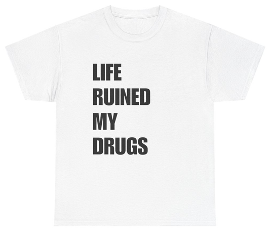 Funny Life Ruined My Drugs Funny Ironic Tee T-Shirt featuring bold sarcastic humor and graphic design, perfect for casual wear and humor lovers