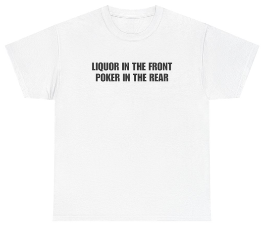Funny Liquor In The Front Funny Saying Tee T-Shirt featuring bold sarcastic humor and graphic design, perfect for casual wear and humor lovers