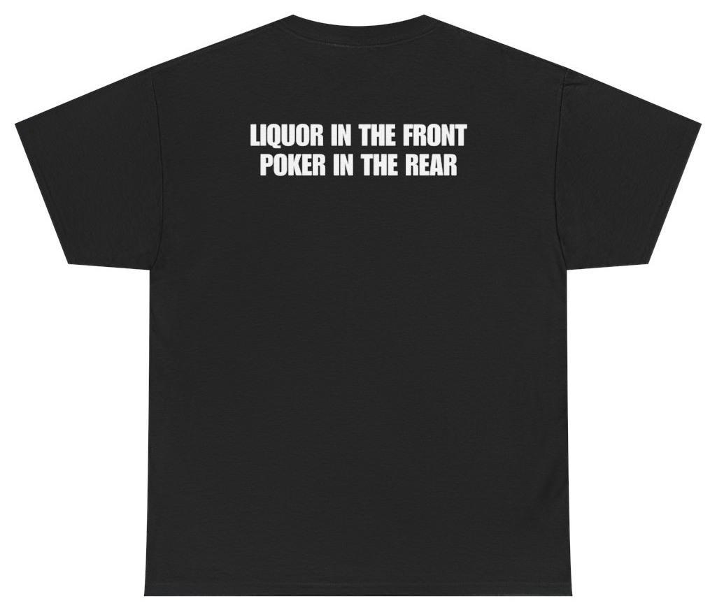 Funny Liquor In The Front Funny Saying Tee (BACKPRINT) T-Shirt featuring bold sarcastic humor and graphic design, perfect for casual wear and humor lovers