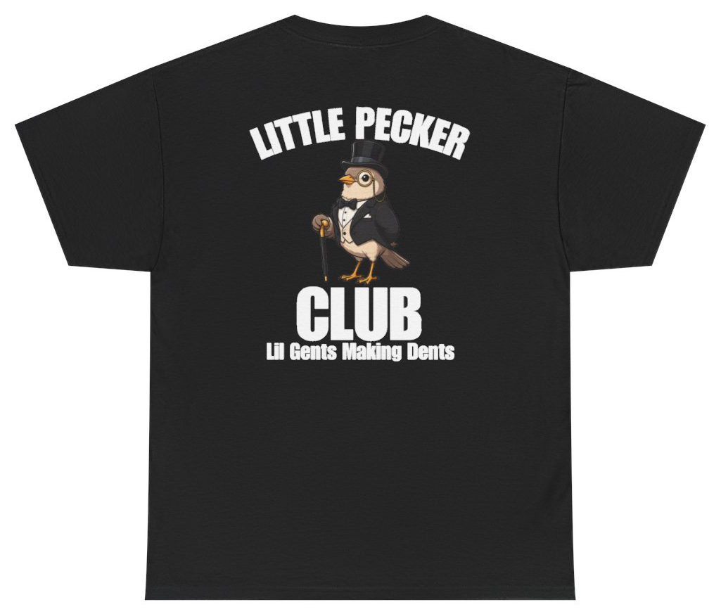 Funny Little Pecker Club Lil Gents Making Dents (BACKPRINT) T-Shirt featuring bold sarcastic humor and graphic design, perfect for casual wear and humor lovers