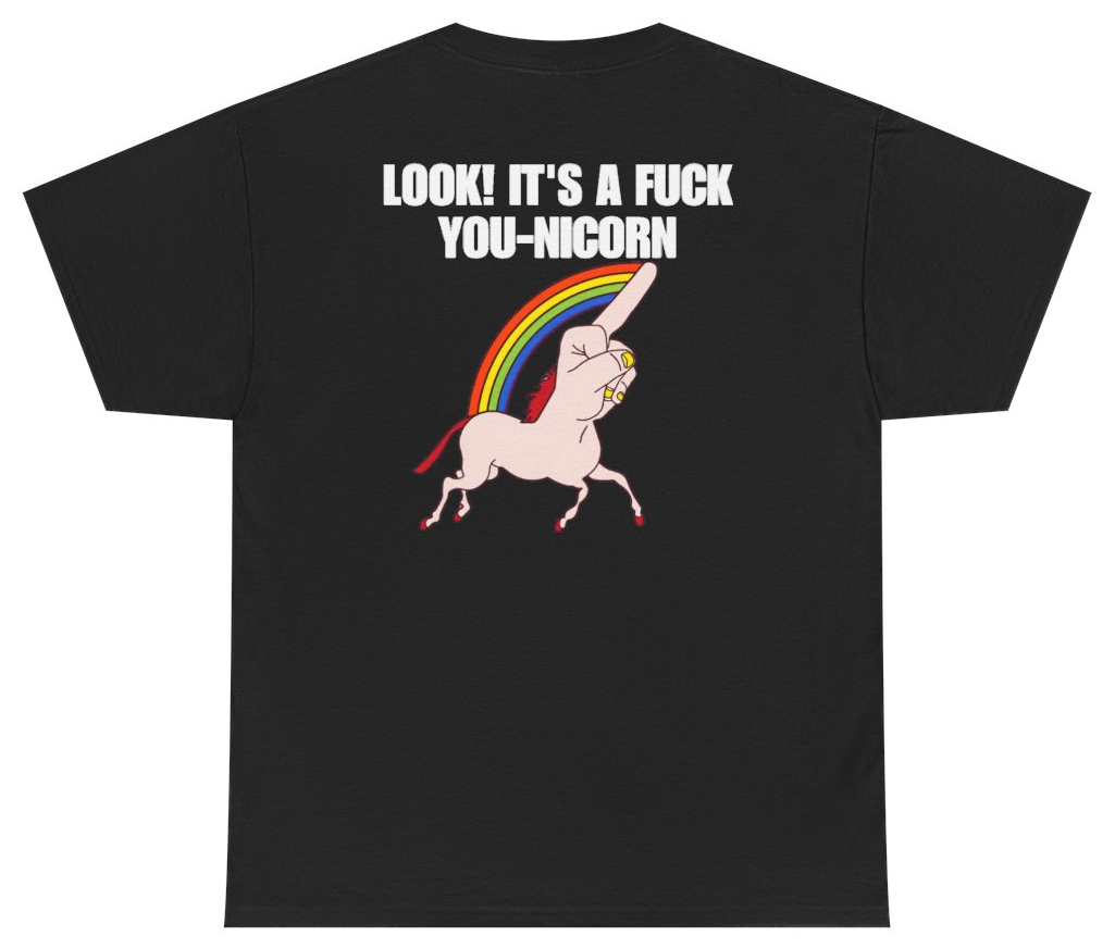 Funny Look Its A FuckYou-Nicorn (BACKPRINT) T-Shirt featuring bold sarcastic humor and graphic design, perfect for casual wear and humor lovers
