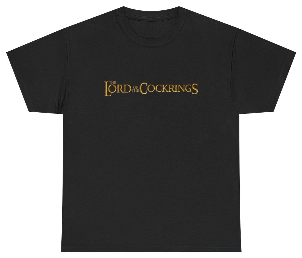 Funny Lord Of The CockRings Tee T-Shirt featuring bold sarcastic humor and graphic design, perfect for casual wear and humor lovers