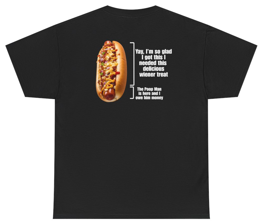 Funny Love That Hot Dog Until It Doesn't Love You Tee (BACKPRINT) T-Shirt featuring bold sarcastic humor and graphic design, perfect for casual wear and humor lovers