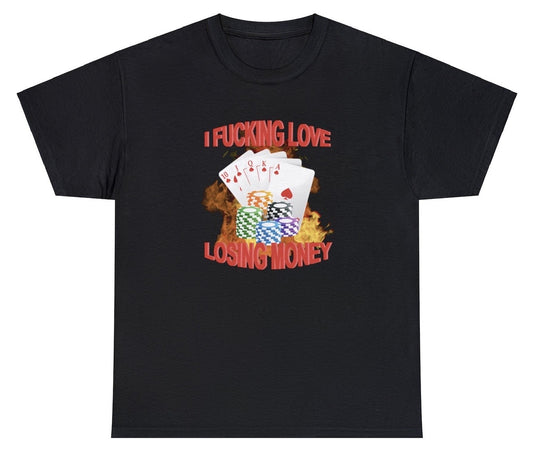 "Cheeky 'I Love Losing Money' t-shirt, perfect for fans of sarcastic humor and bold statements. Ideal for casual wear and funny gifts."

