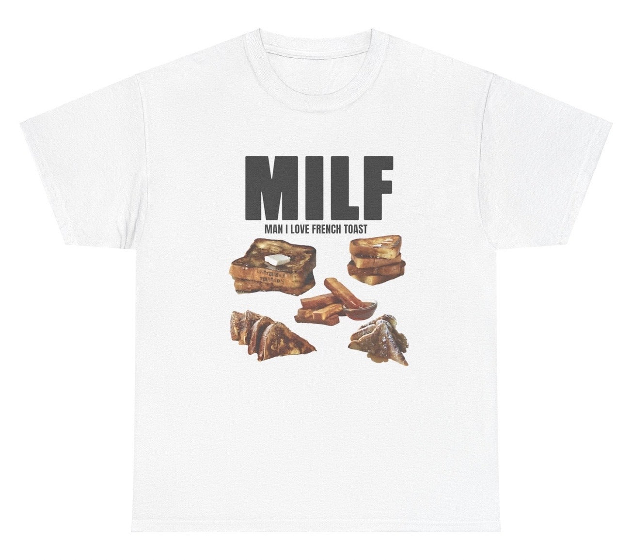 Funny "MILF Man I Love French Toast" shirt featuring a humorous twist on the classic acronym. Ideal for food lovers and fans of wordplay. Great for casual wear and gag gifts.