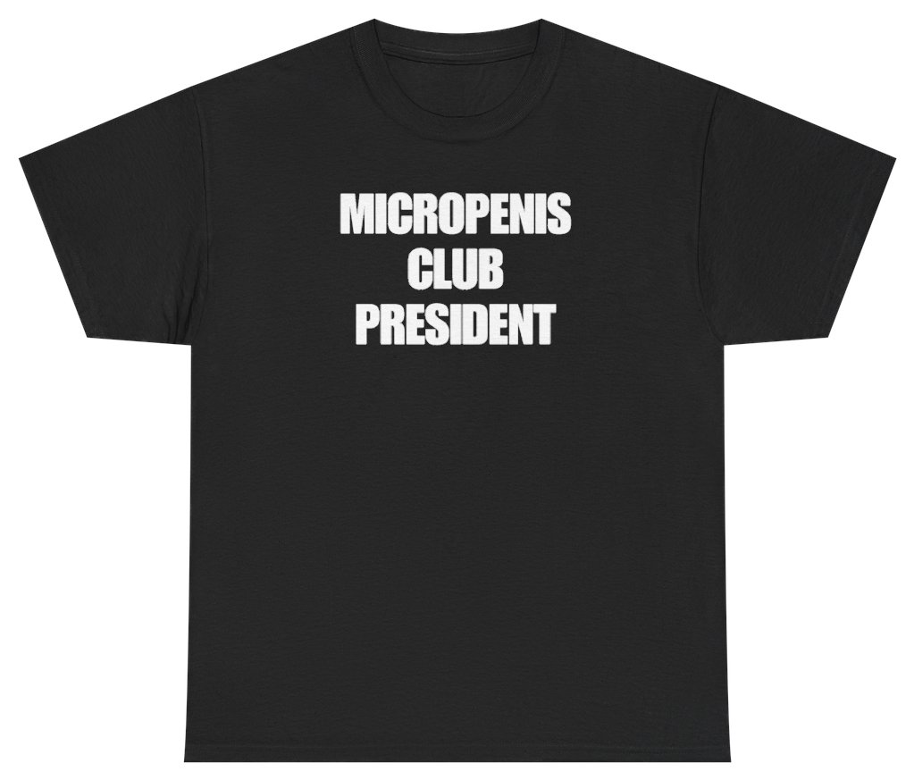 Funny Micropenis Club President Tee T-Shirt featuring bold sarcastic humor and graphic design, perfect for casual wear and humor lovers
