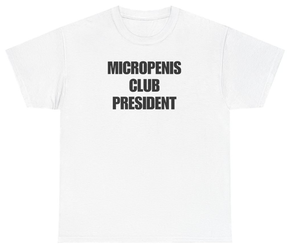 Funny Micropenis Club President Tee T-Shirt featuring bold sarcastic humor and graphic design, perfect for casual wear and humor lovers