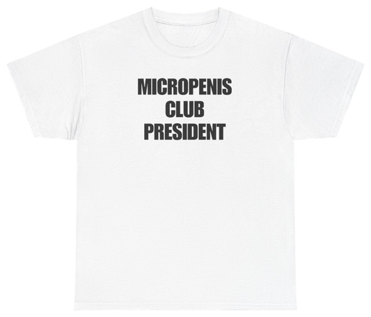 Funny Micropenis Club President Tee T-Shirt featuring bold sarcastic humor and graphic design, perfect for casual wear and humor lovers