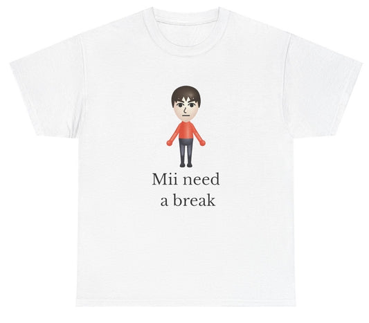 Funny gamer shirt reading “Mii Need A Break” with playful video game humor design.