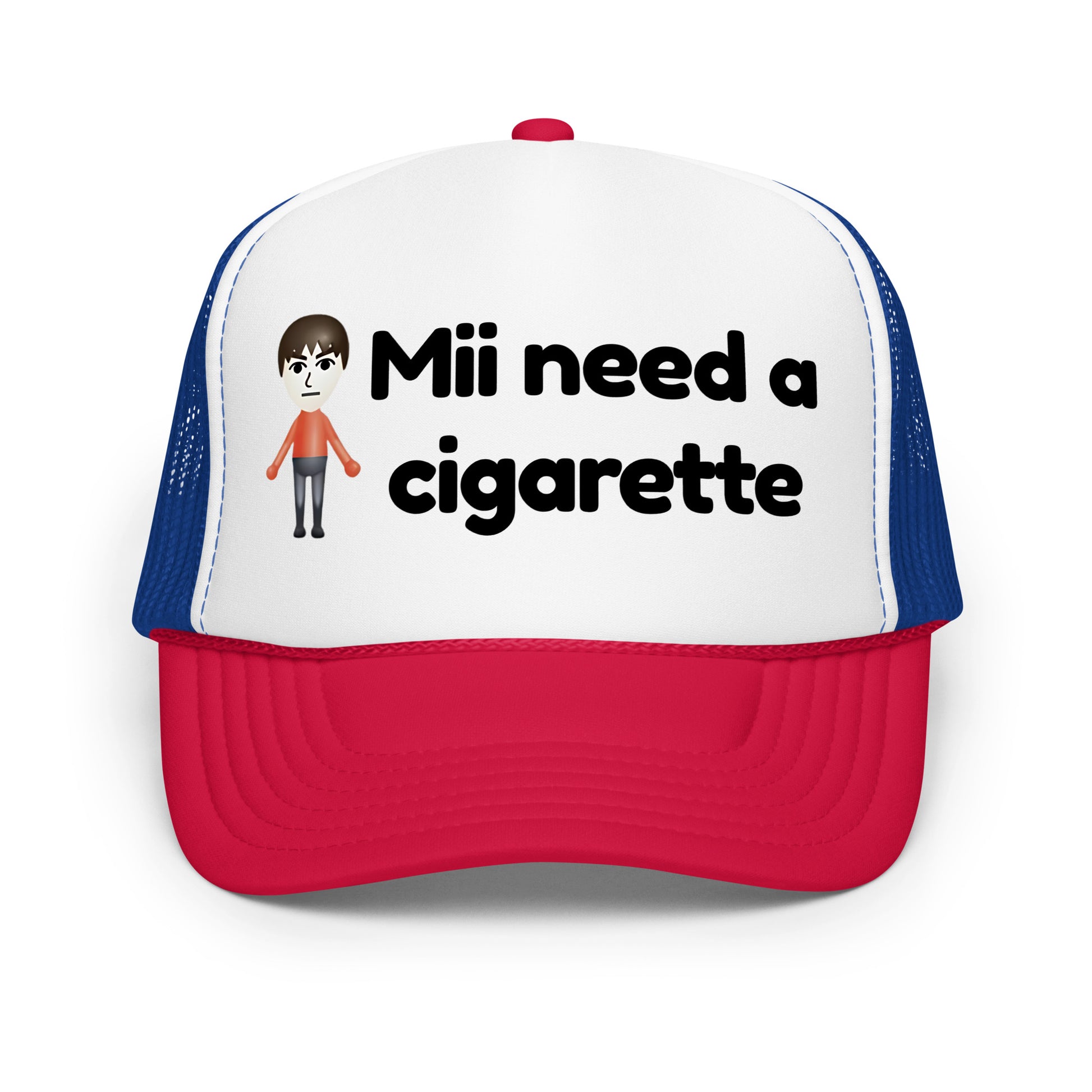Crazy funny trucker hat for men with bold text that says “Mii Need A Cigarette” — a hilarious drinking hat with mesh back, perfect for fans of unhinged humor, viral sayings, and bold party energy.

