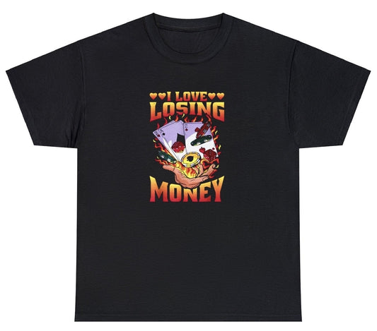 "Cheeky 'I Love Losing Money' t-shirt, perfect for fans of sarcastic humor and bold statements. Ideal for casual wear and funny gifts."

