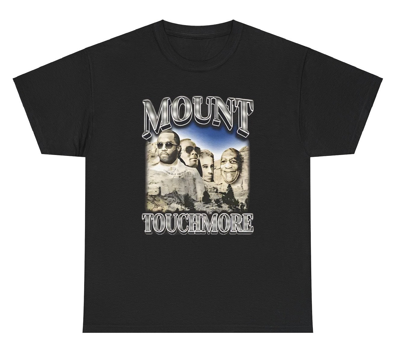 Funny "Mount Touchmore" shirt featuring a parody of Mount Rushmore with Diddy, Bill Cosby, and Jeffrey Epstein. Ideal for fans of edgy humor and controversial memes. Perfect for casual wear and gag gifts.