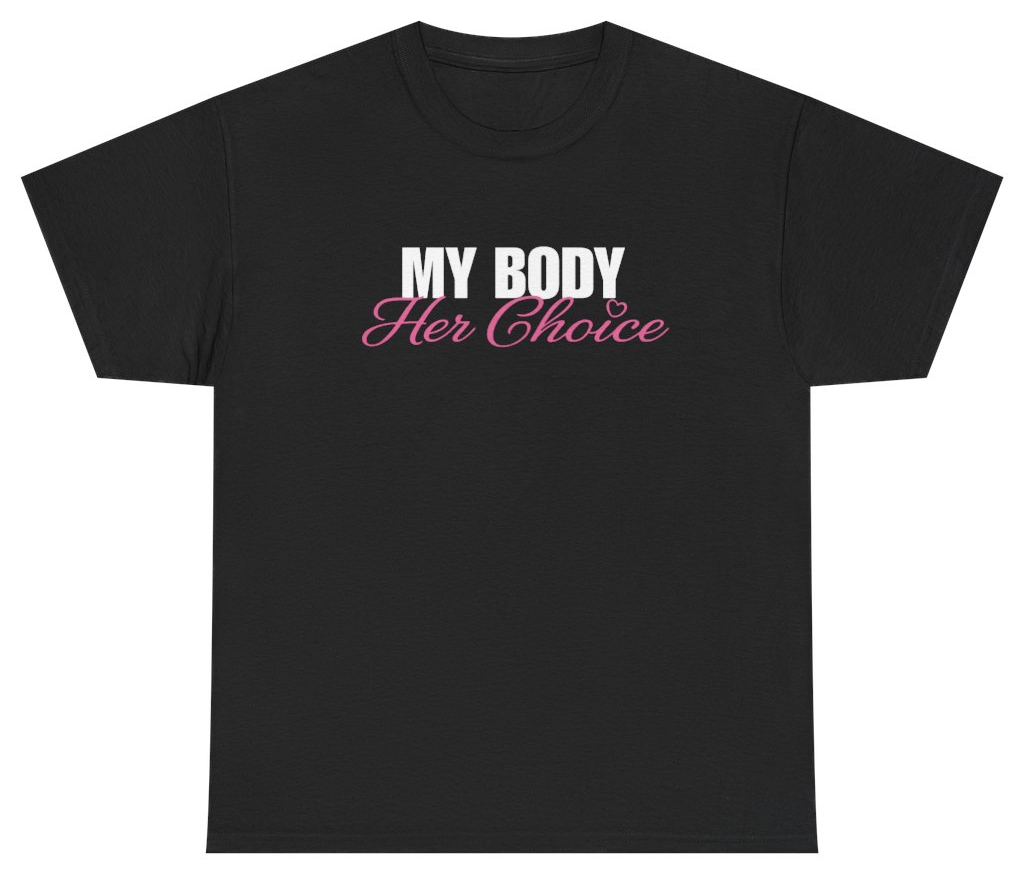 Funny My Body Her Choice Tee T-Shirt featuring bold sarcastic humor and graphic design, perfect for casual wear and humor lovers