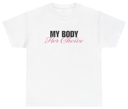 Funny My Body Her Choice Tee T-Shirt featuring bold sarcastic humor and graphic design, perfect for casual wear and humor lovers