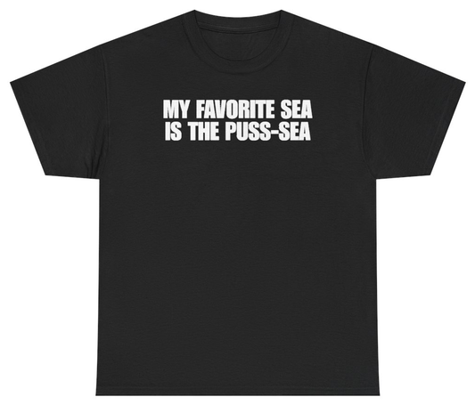 Funny My Favorite Sea Is The Puss-Sea T-Shirt featuring bold sarcastic humor and graphic design, perfect for casual wear and humor lovers