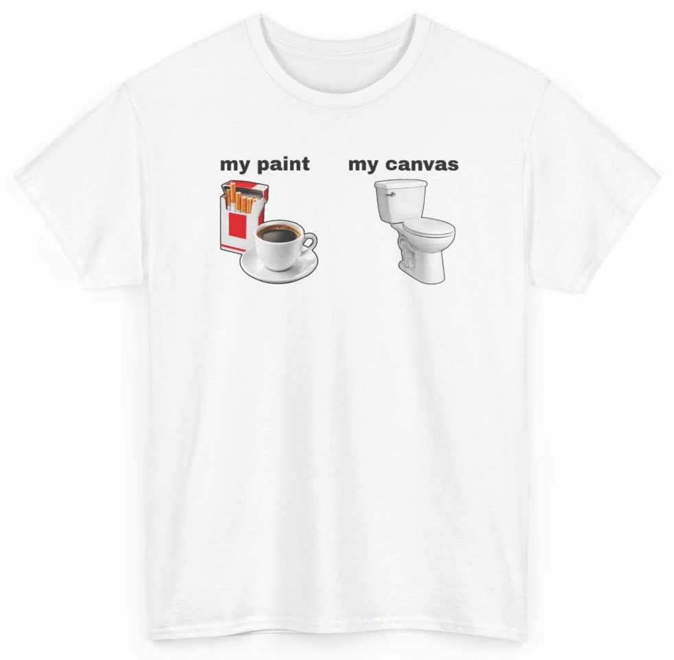 Funny My Paint My Canvas Cigarettes And Coffee T-Shirt featuring bold sarcastic humor and graphic design, perfect for casual wear and humor lovers