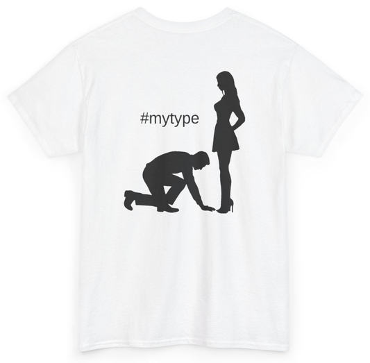 Funny My Type (BACKPRINT) T-Shirt featuring bold sarcastic humor and graphic design, perfect for casual wear and humor lovers