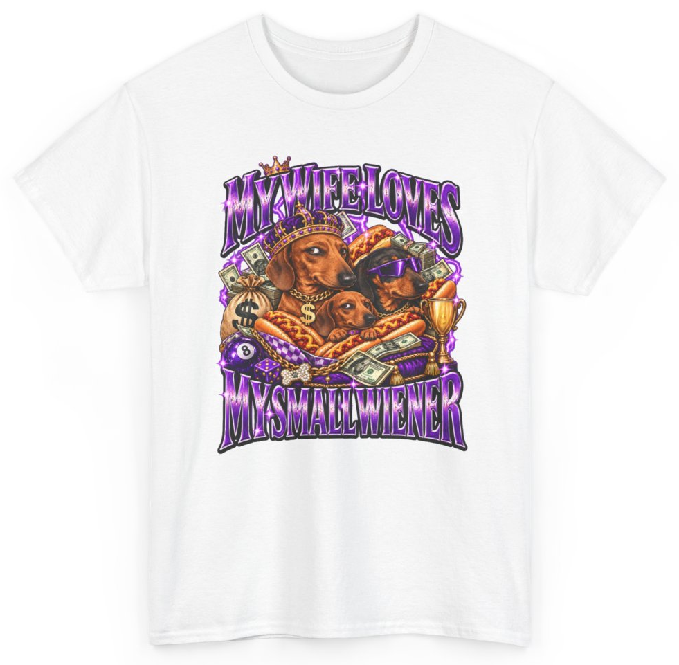 Funny My Wife Loves My Small Wiener T-Shirt featuring bold sarcastic humor and graphic design, perfect for casual wear and humor lovers