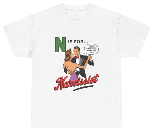 Funny N Is For Narcissist Tee T-Shirt featuring bold sarcastic humor and graphic design, perfect for casual wear and humor lovers