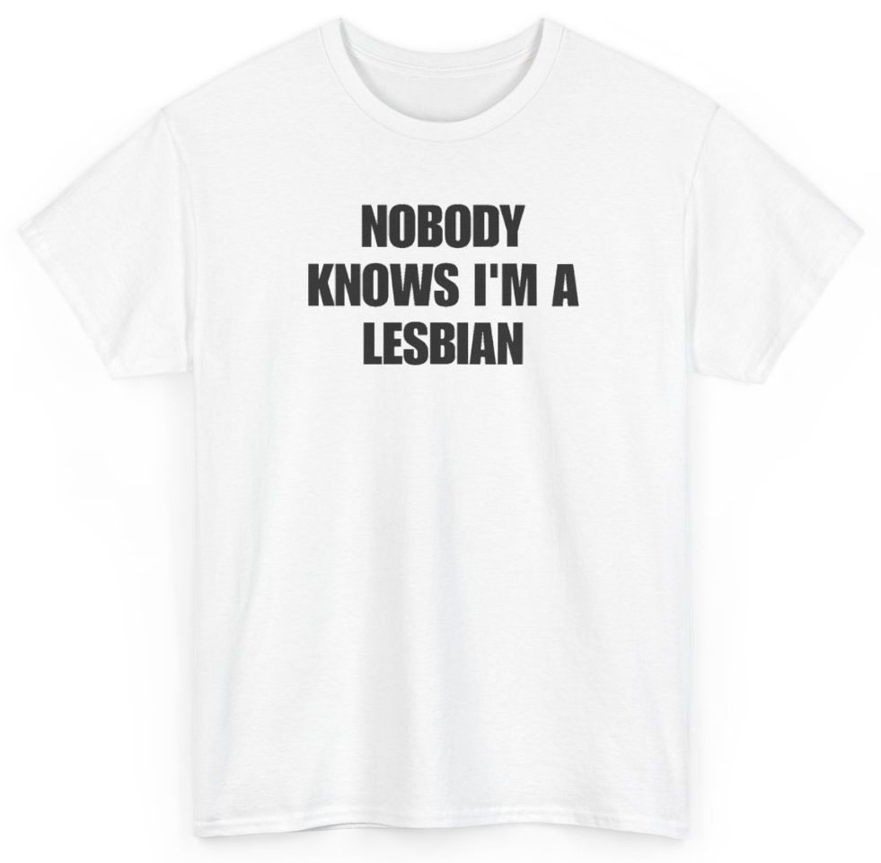 Funny Nobody Knows I'm A Lesbian T-Shirt featuring bold sarcastic humor and graphic design, perfect for casual wear and humor lovers