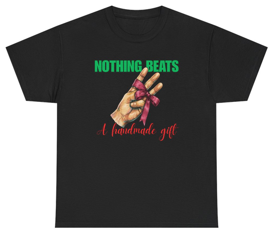 Funny Nothing Beats A Handmade Gift Tee T-Shirt featuring bold sarcastic humor and graphic design, perfect for casual wear and humor lovers
