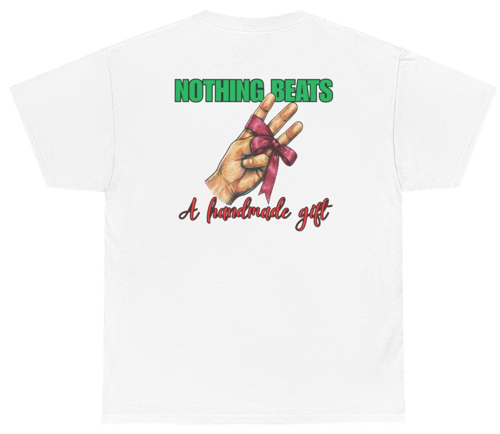 Funny Nothing Beats A Handmade Gift Tee (BACKPRINT) T-Shirt featuring bold sarcastic humor and graphic design, perfect for casual wear and humor lovers
